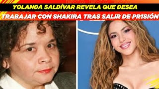 Yolanda Saldívar revela que desea trabajar con Shakira tras salir de pr1sión🤯 [upl. by Dominga]