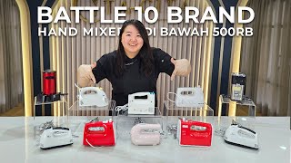 BATTLE 10 HAND MIXER DI BAWAH 500RB   Philips Cosmos Panasonic Mito Miyako Maspion dll [upl. by Ecal984]