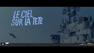 LE CIEL SUR LA TETE 1965 Bande Annonce VF HD de Yves Ciampi à bord du porteavion Clemenceau [upl. by Burny]