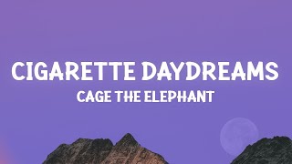 Cage The Elephant  Cigarette Daydreams Lyrics 1 Hour Version [upl. by Ruckman]