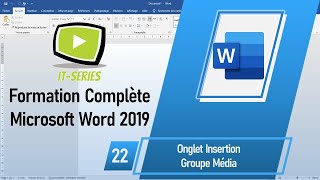 Formation Complète Microsoft Word 2019  Onglet Insertion  Groupe Média [upl. by Eifos]