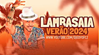 Lambasaia  CD completo de verão 2024  DJ EDY [upl. by Suhsoj]