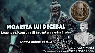 Moartea lui Decebal legende și conspirații în căutarea adevărului  Ultima sfântă bătălie [upl. by Niwroc]