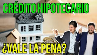 CRÉDITO HIPOTECARIO ¿Vale la pena Te revelamos la respuesta 279 [upl. by Aztinay]