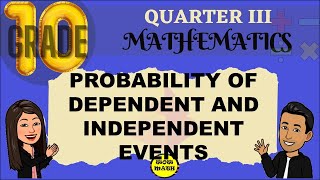 PROBABILITY OF DEPENDENT AND INDEPENDENT EVENTS  GRADE 10 MATHEMATICS Q3 [upl. by Kenon761]