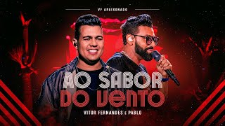 AO SABOR DO VENTO  Vitor Fernandes e PabloOficial DVD VF Apaixonado [upl. by Ashti]