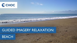 Guided Imagery For Relaxation Beach  CHOC [upl. by Anirtruc486]