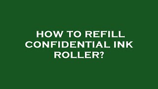 How to refill confidential ink roller [upl. by Yemiaj544]