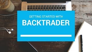 Getting Started With Python Backtrader [upl. by Hild788]