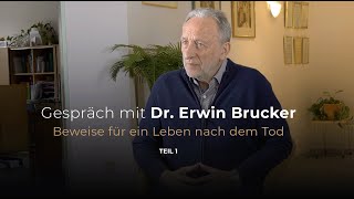 Dr Erwin Brucker  Beweise für ein Leben nach den Tod [upl. by Atirehgram301]