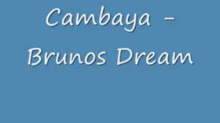 Cambaya  Brunos Dream [upl. by Llered]