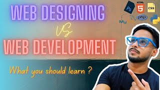 Web Designing vs Web Development  Web Design vs Software Development Which should I learn [upl. by Adihahs]