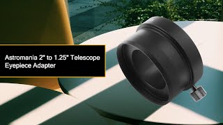 Astromania 2quot to 125quot Telescope Eyepiece Adapter [upl. by Aetnuahs590]