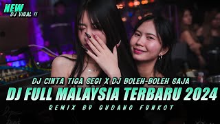 DJ FULL MALAYSIA TERBARU 2024  Dj Cinta Tiga Segi X Bolehboleh Saja  DUGEM NONSTOP [upl. by Akemad]