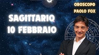 Sagittario ♐️ Sabato 10 Febbraio 🔮 Oroscopo Paolo Fox  In una botte di ferro anzi di bronzo [upl. by Avron693]