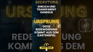 Ursprung von quotMit offenen Karten spielenquot [upl. by Asinla966]