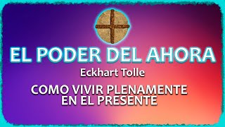 El Poder del Ahora Un Camino hacia la Realización Espiritual  Audiolibro  de Eckhart Tolle [upl. by Prissie428]