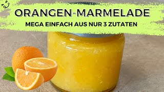 OrangenMarmelade mit nur 3 Zutaten einfach selber machen [upl. by Amby]