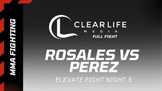 Elevate Fight Night 3  Juan Rosales vs Dominick Perez Full Fight [upl. by Dhar405]