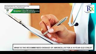 What Is The Recommended Dosage Of Amoxicillin For A 14 Year Old Child [upl. by Liddie]