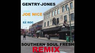 GENTRYJONES  SOUTHERN SOUL FRESH fJOE NICE and EZ ROC [upl. by Eniowtna]