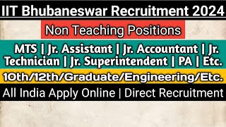 IIT Non Teaching Recruitment 2024  IIT Bhubaneswar  Government Jobs 2024  Recent Job Notification [upl. by Yrbua]