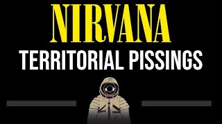 Nirvana • Territorial Pissings CC Upgraded Video 🎤 Karaoke Instrumental Lyrics [upl. by Odawa]