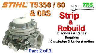 Stihl TS350TS36008S  Carburetor Clean Strip Rebuild amp Service Part 2  Chainsaw Wont Start [upl. by Ailhad]