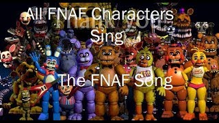 All FNAF Characters Sing The FNAF Song [upl. by Ellenor]