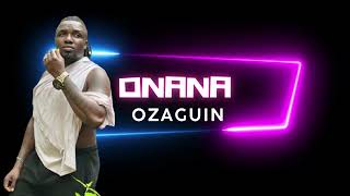 Ozaguin  Onana [upl. by Enelegna]