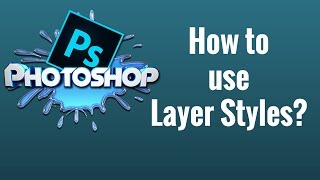 How to use Layer Styles PhotoShop CC Tutorials [upl. by Leandra]