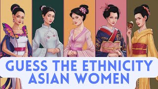 Name the ethnicity Asian Women edition [upl. by Theodora218]