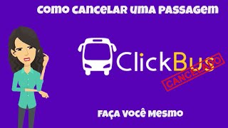 Como CANCELAR uma PASSAGEM do CLICKBUS [upl. by Evelinn]