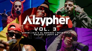 Alzypher Vol 3  Zxmyr x Neto Peña x Ele A El Dominio x Malucci x Lefty SM 🇲🇽🇵🇷🇵🇪 Video Oficial [upl. by Lindi]