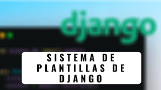 13 Curso Django 2  Sistema de plantillas de Django [upl. by Aneelas]