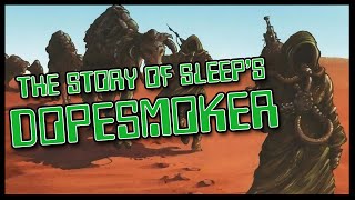 The Story of Sleeps Dopesmoker [upl. by Grearson]