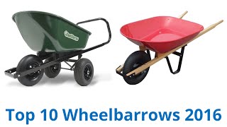 10 Best Wheelbarrows 2016 [upl. by Eniac]