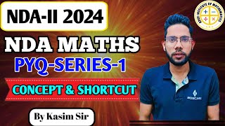 UPSC NDAII 2024  Nda Pyq Maths Series  Kasim Sir [upl. by Nonnelg]