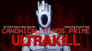 ULTRAKILL  Canonical Minos Prime Fight 50 130 SUBSCRIBER SPECIAL [upl. by Anyg]