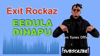 Exit Rockaz  Eedula dihapu [upl. by Nipahc]