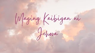 Maging Kaibigan ni Jehova [upl. by Mclyman]