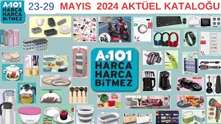 A101 RESMİ KATALOGU2329 MAYIS 2024 AKTÜEL KATALOĞUMOBİLYAELEKTRONİKMUTFAK GEREÇLERİ a101 [upl. by Netniuq]