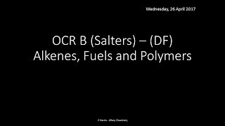 OCR B SALTERS DF Alkenes Fuels and Polymers REVISION [upl. by Nohj]