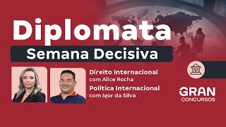 Concurso Diplomata  Semana decisiva  Direito Internacional e Política Internacional [upl. by Yeltsew]