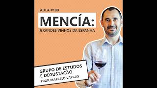 Podcast aula 108  Mencía Grandes vinhos da Espanha  Prof Marcelo Vargas [upl. by Bernita]