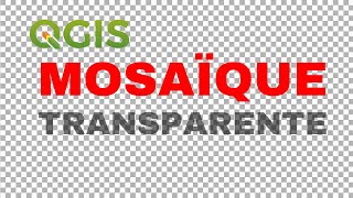 QGIS Symbologie  mosaïque transparente [upl. by Anwahsal]