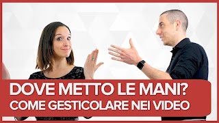 Come usare il linguaggio del corpo e gesticolare nei video [upl. by Cara68]