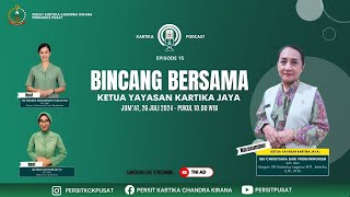 Bincang Bersama Ketua Yayasan Kartika Jaya  Kartika Podcast  Eps 15 [upl. by Joshi]