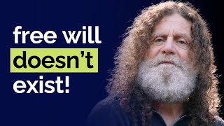 Robert Sapolsky Free Will is a Lie Neuroscientist Claims ALL Behavior Is Biologically Determined [upl. by Ahtiek]