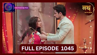 Nath Rishton Ki Agnipariksha  12 Sept 2024  Full Episode 1045  Dangal TV [upl. by Ialokin]